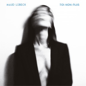 Visuel Album Maud Lübeck Toi non plus_Copyright Agathe Genieys_ Qualité Sup