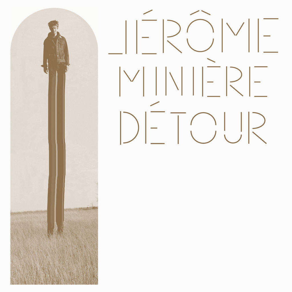 JÉRÔME MINIÈRE « Détour » EP